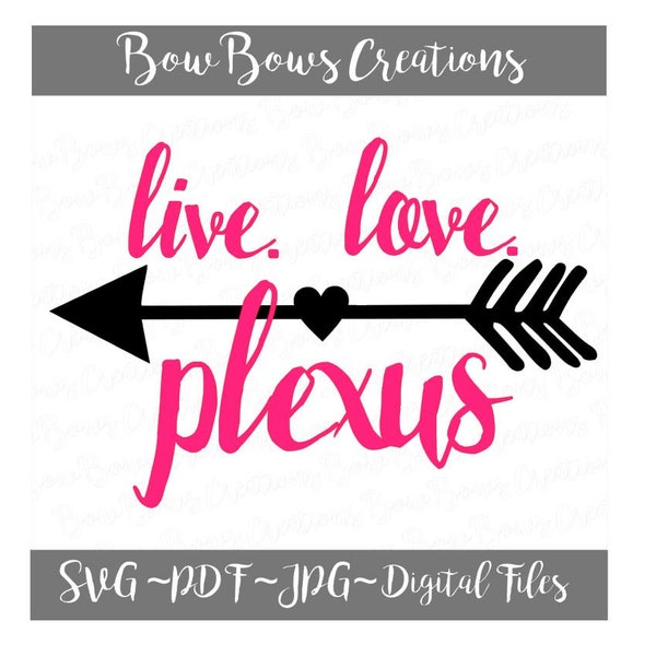 Live Love Plexus Digital Cut File // SVG Arrow Vinyl Car Window Sticker // Decal //  Monogram Tag // Laptop Decal // Iphone Label