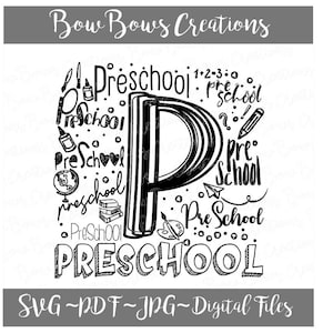 May include: Black and white digital design with the text "Bow Bows Creations" at the top. The design features a large letter "P" with the word "Preschool" and related imagery like pencils and paintbrushes. The bottom text reads "SVG ~ PDF ~ JPG ~ Digital Files."