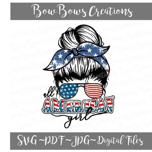 All American Girl Sublimation Design // Patriotic Messy Bun Digital Download // July 4th Stripes Independence Day // Memorial Heat Press PNG