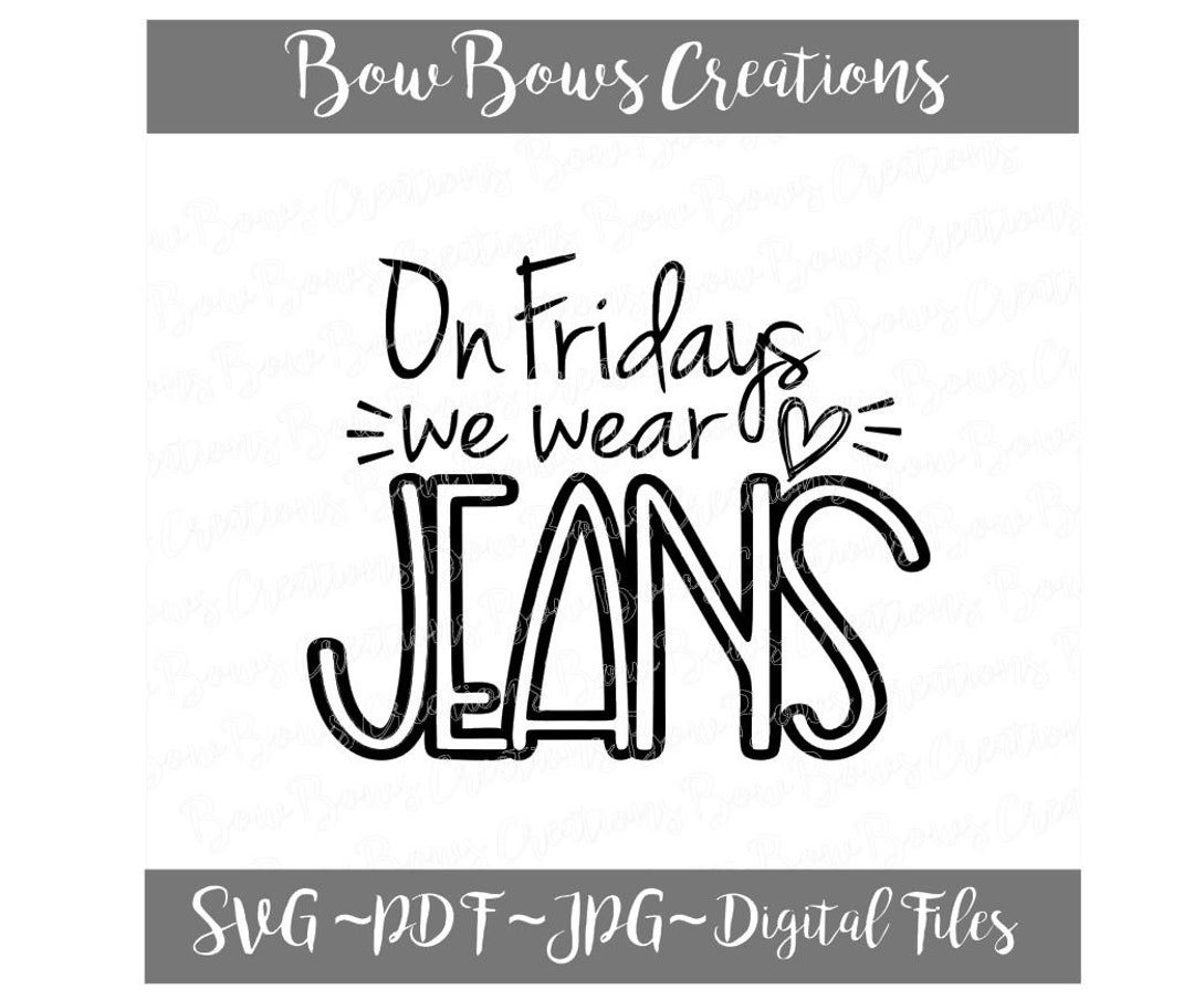 On Fridays We Wear Jeans Cut File // Teacher Teaching SVG Vinyl Car
