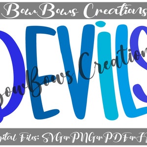 May include: A digital graphic design featuring the word "DEVILS" in shades of blue, with the text "Bow Bows Creations" above and below. The bottom of the image includes the text "Digital Files: SVG or PNG or PDF or JPG".