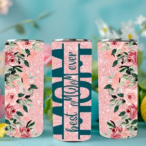 Skinny Tumbler, Best Mom Ever Floral Design Gift For Mom, Mother&#39;s Day Gift, Mom Birthday Present, Floral Drinkware, 20oz Tumbler, Gift for