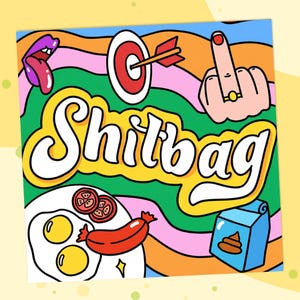 K&ouml;nnte beinhalten: Bunte Illustration mit dem Wort "Shitbag" in gro&szlig;en, fetten Buchstaben. Das Bild zeigt einen Mittelfinger, eine Zielscheibe mit Pfeil, eine Zunge, Spiegeleier, W&uuml;rstchen und einen Kack-Karton.