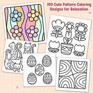 May include: A collection of coloring pages featuring various designs. The pages include floral patterns, cat illustrations, decorated Easter eggs, and abstract shapes. The text "100 Cute Pattern Coloring Designs for Relaxation" is displayed at the top.