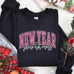 New Year Same Hot Mess Sweatshirt, Funny New Years Eve Party Tee, Glitter Varsity Graphic Shirt, Cute 2025 Celebration Outfit, New Year Gift