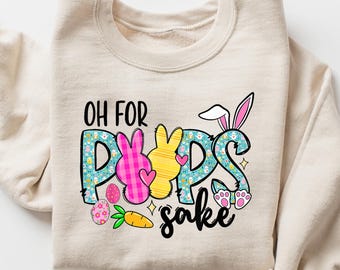 Oh for Peeps Sake Sweatshirt, Easter Bunny Peeps Sweater, Easter Peeps Shirt, Easter Family Shirt, Easter Shirt for Women, Kids Easter Shirt