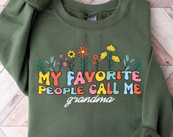 My Favorite People Call Me Grandma Sweatshirt, Grandma Tshirt, Grandma Gift, Grandma Announcement, Wildflower Gifts For Grandma, Nana Shirt