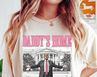 Daddys Home Shirt, White House Trump 2024 Shirt, Trump Sweatshirt, Republican Sweatshirt, Political Shirt, Funny Trump Shirt, Mug Shot Shirt