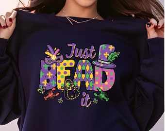 Just Bead it Mardi Gras Sweatshirt, Fleur De Lis Tshirt, Crawfish Season Shirt, Mardi Gras Shirt,New Orleans Tee,Fat Tuesday,Louisiana Shirt
