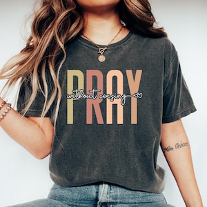 Camiseta religiosa, camiseta Orar sin cesar, camiseta Orar, camiseta Fe de mujer, camiseta Jesús, camiseta cristiana, camiseta Dios es bueno, camiseta Orar corazón