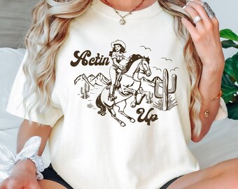 Actin' Up Cowgirl Shirt, This Ain't a Desert Cowgirl Shirt,Retro Boho Tshirt,Rodeo Shirt,Country Concert Shirt,Western Graphic Tee For Women