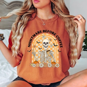 Nightmare Before Coffee Shirt, Cute Halloween Sweatshirt, Coffee Lover Shirt, Pumpkin Spice Latte,Skeleton Halloween Shirt,Coffee Fall Shirt