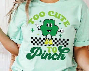 Too Cute to Pinch St Patrick's Day Shirt, Lucky Sweatshirt, Kids St. Patrick's Day Shirt, Shamrock Shirt, St Paddy's Day T-Shirt, Clover Tee