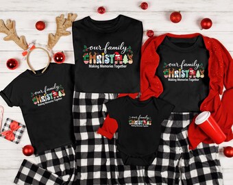 Our Family Christmas Shirts, Matching Holiday Outfits, Making Memories Together Tee, Xmas Sweatshirt, Christmas Crew Gift