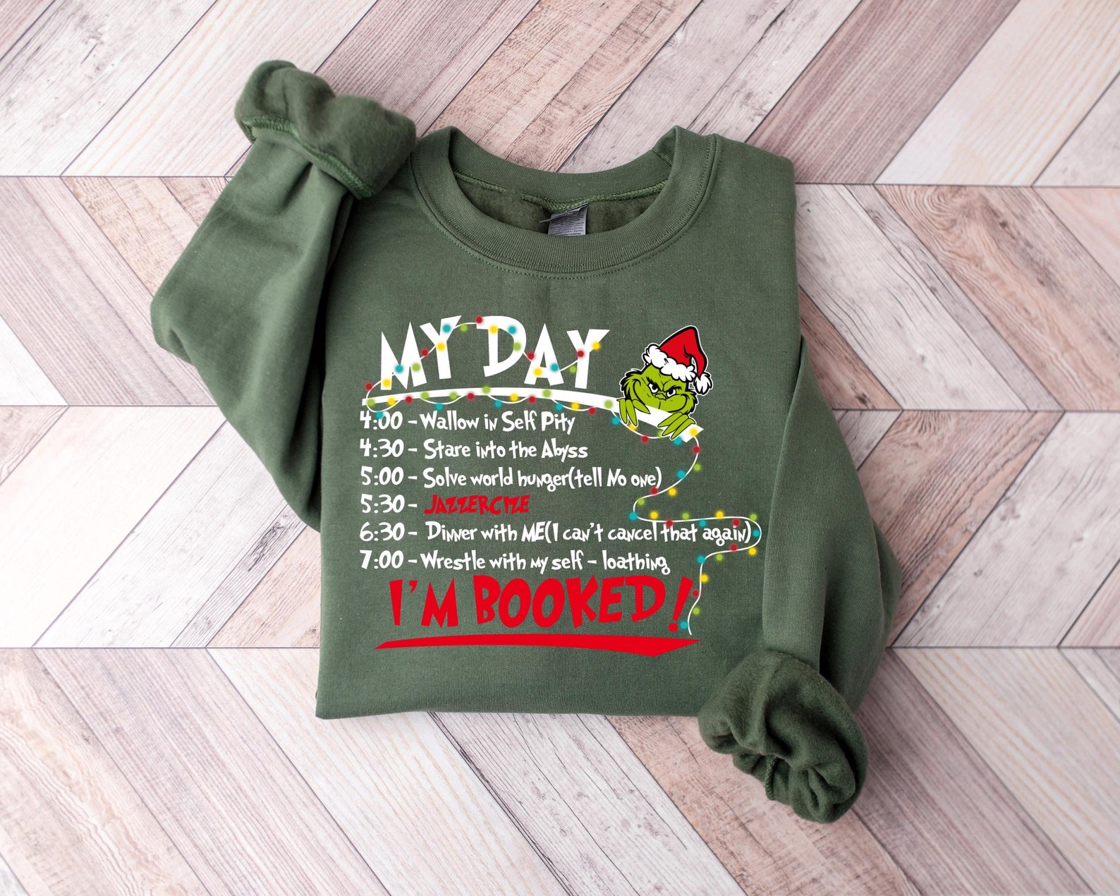 My Day I'm Booked Sweatshirt, The Grinch Christmas Schedule Sweatshirt, Womens Christmas Sweatshirt, Grinchmas Shirts, Christmas Graphic Tee