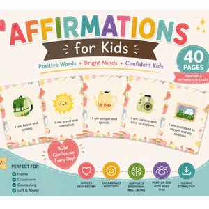 May include: A set of 40 printable affirmation cards for kids titled Affirmations for Kids. The cards feature colorful illustrations of a backpack, sun, teapot, camera, and landscape, each with a positive statement. The design includes text like Build Confidence Every Day and icons for home, classroom, and counseling use.