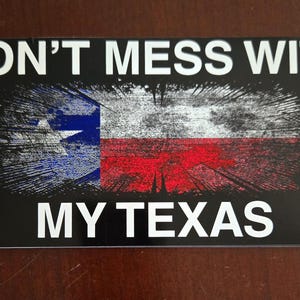 Pegatina para el parachoques que dice &quot;No te metas con mi Texas&quot;