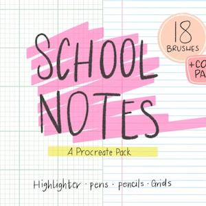 May include: A Procreate pack called "School Notes" with 18 brushes and a color palette. The image shows the text "School Notes" written in black on a pink background with a grid pattern. The text "A Procreate Pack" is written in black on a yellow background. The text "Highlighter - Pens - Pencils - Grids" is written in black below the yellow background.