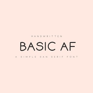 May include: Handwritten font design with the text "BASIC AF" and the tagline "A SIMPLE SAN SERIF FONT".