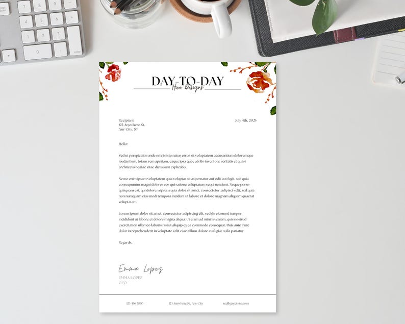 May include: A white letterhead with a floral design in the top right corner. The text "DAY-TO-DAY Hive Designs" is centered at the top of the page. The letterhead includes the company's address, phone number, and email address. The text "July 4th, 2025" is in the top right corner. The letterhead also includes a signature line with the name "Emma Lopez" and the title "CEO".