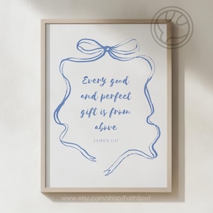 Pode incluir: Uma impressão de arte imprimível branca com um design de laço de fita azul e o texto "Every good and perfect gift is from above" com a referência bíblica "James 1:17".
