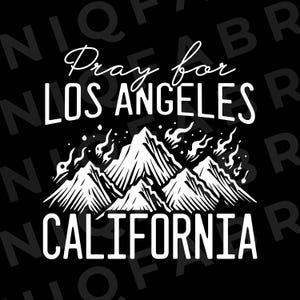 Pray for California PNG, Pray for LA, Los Angeles Wildfires Support, Pray for Los Angeles Design, California Wildfire, Pray For USA Cricut
