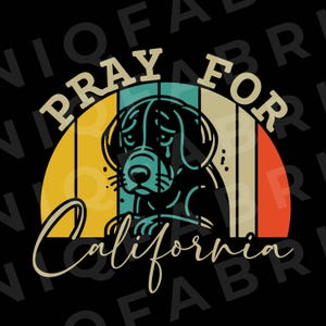 Pray for California PNG, Pray for LA, Los Angeles Wildfires Support, Pray for Los Angeles Design, California Wildfire, Pray For USA Cricut