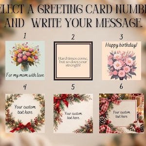 May include: A selection of six greeting card designs labeled 1 through 6. The text at the top reads SELECT A GREETING CARD NUMBER AND WRITE YOUR MESSAGE. Designs include floral arrangements, a quote about strength, and holiday-themed wreaths.