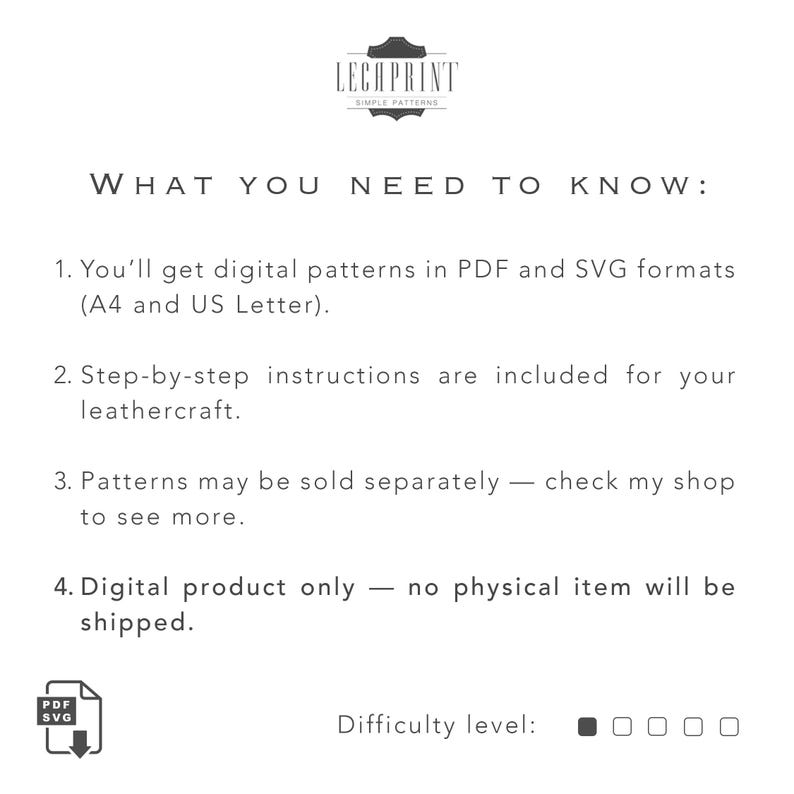 May include: Text that reads "WHAT YOU NEED TO KNOW:" followed by four numbered points about digital leathercraft patterns. The points include information about the file formats, instructions, availability, and shipping. A graphic of a download arrow with "PDF SVG" text is shown below the text. The text "Difficulty level:" is shown below the graphic, followed by five empty squares.
