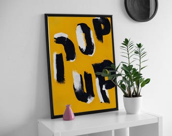 Pop Up Hand painted typography poster, colourful & bold wall art.