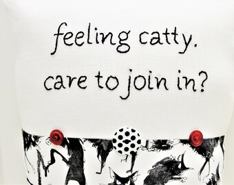 Hand Embroidered Pillow – "Feeling Catty", Snarky Angry Cats Linen