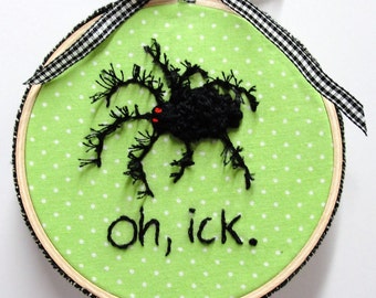 Embroidered Halloween Spider Hoop Art: "Oh, ick" Decor