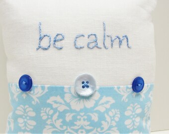 Hand-Embroidered Linen Pillow: "Be Calm" Floral Print, Blue & White