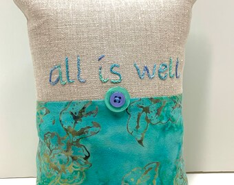 hand-embroidered pillow - "all is well" on natural linen with turquoise batik cotton and buttons, meditation, affirmation, Ready to Ship