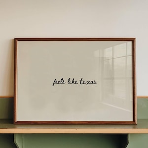 Feels Like Texas Print: Neutral TX Poster, Hand-Drawn Typography Quote (Digital Download, Horizontal) 213