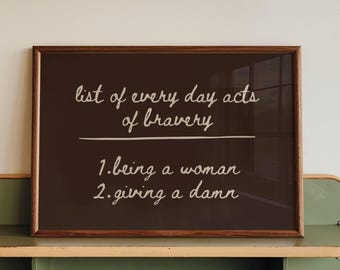 Acts Of Bravery Print: Hand-drawn Woman Cave Quote, Feminine Wall Art (Digital Download) 201