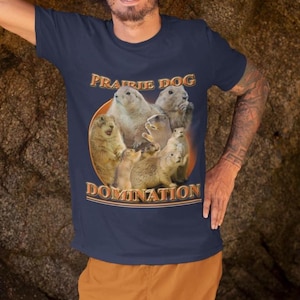 Prairie Dog  Shirt, Funny shirt, prairie dog, Weird Shirts, prairie, Trendy Funny Shirts, gift, wildlife, meme shirt