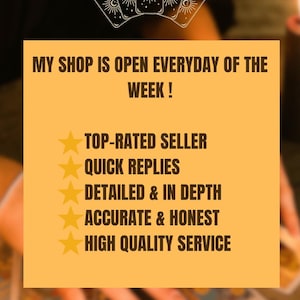 May include: A yellow and orange graphic with the text "MY SHOP IS OPEN EVERYDAY OF THE WEEK!" and a list of five gold stars with the text "TOP-RATED SELLER", "QUICK REPLIES", "DETAILED & IN DEPTH", "ACCURATE & HONEST", and "HIGH QUALITY SERVICE" below.