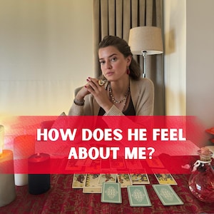 How Does He/She Feel About Me? Very Detailed Psychic Love Reading - Accurate Tarot Reading - Same Day
