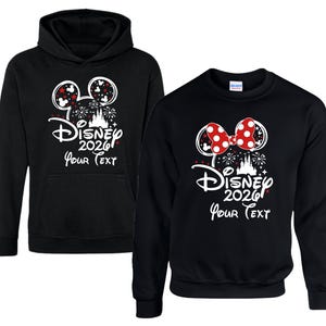 Disney 2026 Hoodie or Sweatshirt, Personalized Your Text Disney Trip Sweater, Mickey Minnie Matching Family Vacation Castle Fireworks 2026 Apparel