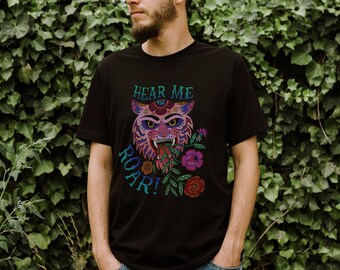 Hear Me Roar Unisex Shirt Graphic, Empowerment shirt, Tiger Print T-shirt, Day of the Dead, Gift For Activist, Folklore style, Botanical USA