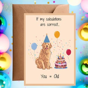 Funny Dog Birthday If my Calculations Are Correct You=Old Humorous Birthday Dog Lover Celebration Print Greeting Card