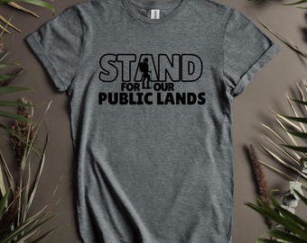 Stand for Our Public Lands | Women’s Hiker Shirt | Save our National Parks | Protest Tee | Keep Public Lands in Public Lands