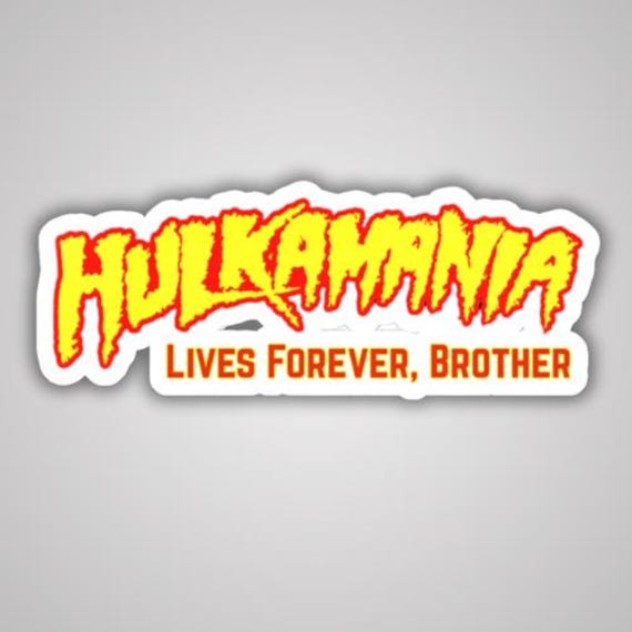 Hulkamania Lives Forever Sticker – Hulk Hogan Tribute Kiss-Cut Vinyl Decal – Retro Wrestling Sticker – RIP Wrestling Legend