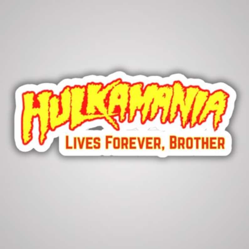 Hulkamania Lives Forever Sticker – Hulk Hogan Tribute Kiss-Cut Vinyl Decal – Retro Wrestling Sticker – RIP Wrestling Legend