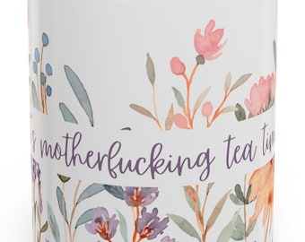 It's Motherf***ing Tea Time Accent Coffee and Tea Mug (11, 15oz)