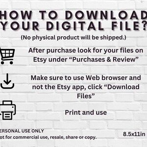 May include: White brick background with text: "HOW TO DOWNLOAD YOUR DIGITAL FILE?" Instructions include: look for files on Etsy, use a web browser, and click "Download Files." The image also states "Print and use" and "8.5x11in."