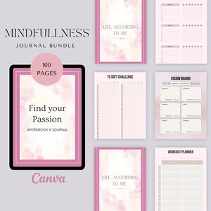 May include: A 100-page digital journal bundle titled MINDFULLNESS JOURNAL BUNDLE featuring pink watercolor covers and interior pages including a 75 Soft Challenge, a Vision Board, and a Workout Planner with text Find your Passion and Canva.
