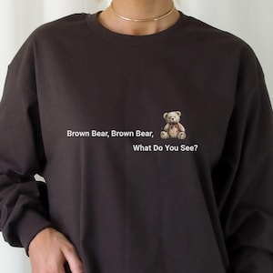 Brown Bear, Brown Bear, What Do You See? Graphic Unisex Ultra Cotton Long Sleeve Tee