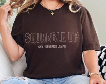 Squabble Up Unisex T-Shirt. Kendrick Lamar Inspired Tee, Kendrick Lamar Inspired Lyrics, Rap Music, GNX Album, Rap Song Lyrics, Friend Gifts